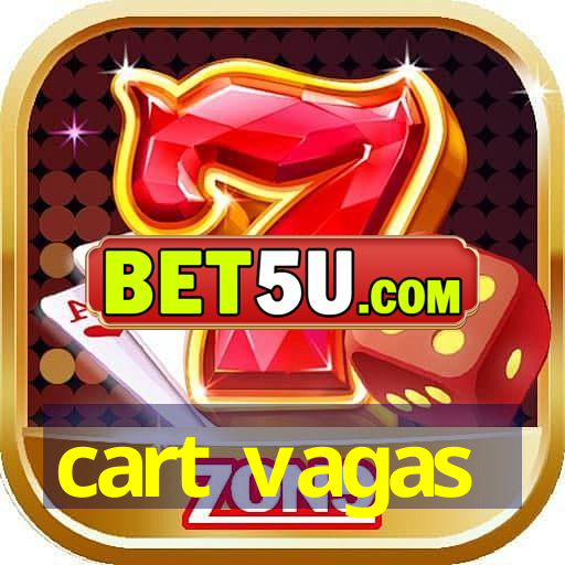 cart vagas